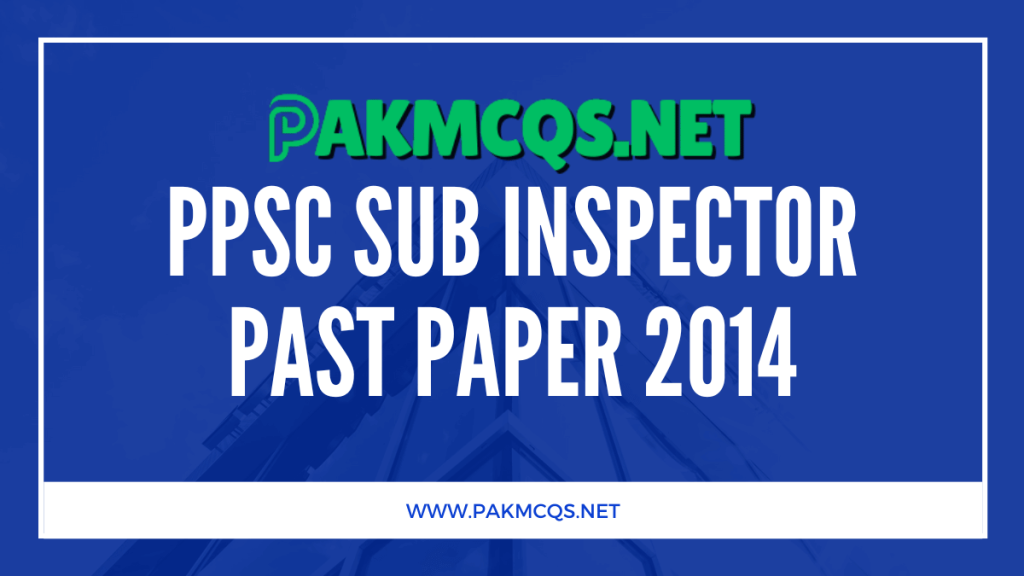 PPSC Sub inspector Past Paper 2014